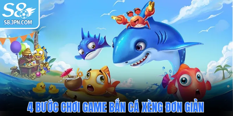 4 bước chơi game Bắn Cá Xèng đơn giản 