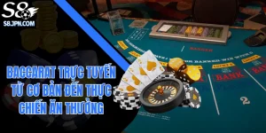 Baccarat Trực Tuyến Từ Cơ Bản Đến Thực Chiến Ăn Thưởng
