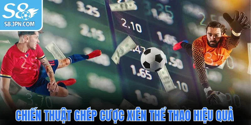 Chiến thuật ghép cược xiên thể thao hiệu quả