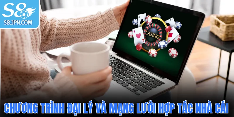  Chương trình đại lý và mạng lưới hợp tác nhà cái