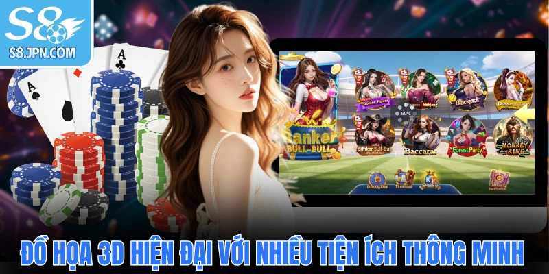Đồ họa 3D hiện đại với nhiều tiện ích thông minh