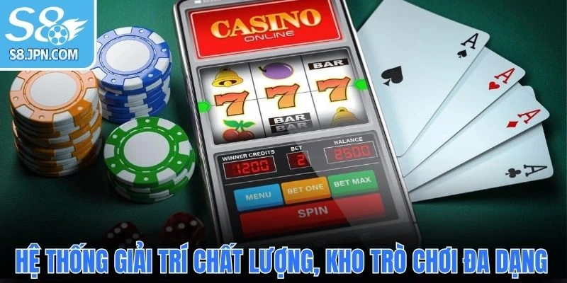 Hệ thống giải trí chất lượng, kho trò chơi đa dạng