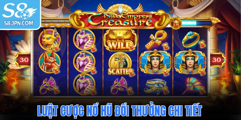 Luật cược nổ hũ đổi thưởng chi tiết