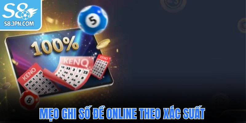 Mẹo ghi số đề online theo xác suất