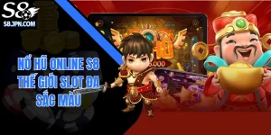 Nổ Hũ Online S8| Thế Giới Slot Đa Sắc Màu, Thưởng Khủng